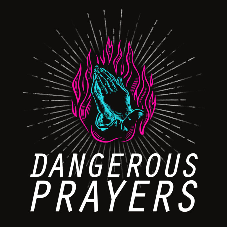 Dangerous Prayers